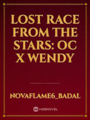 Lost Race from the Stars: Oc x Wendy Book