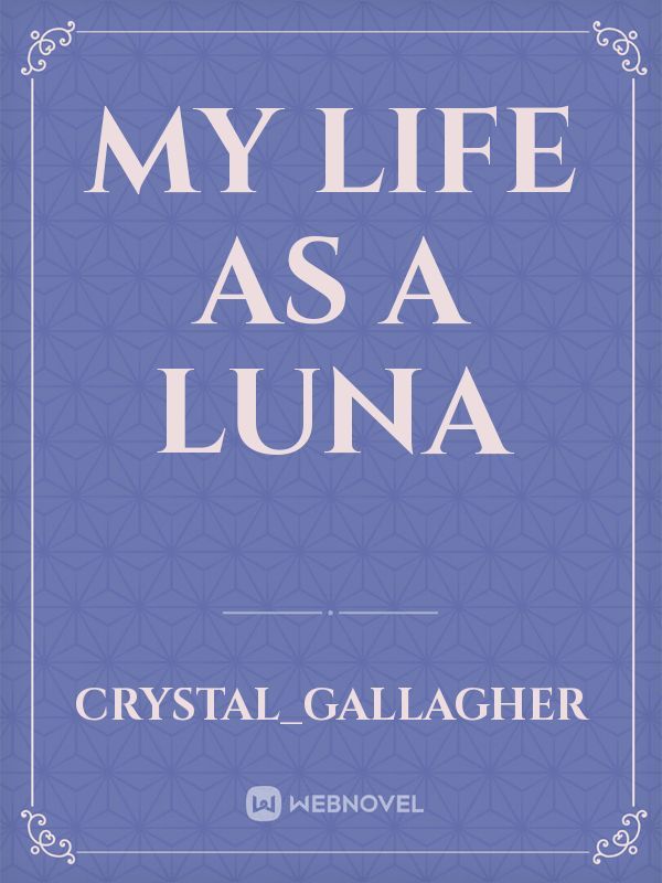 My life as a Luna