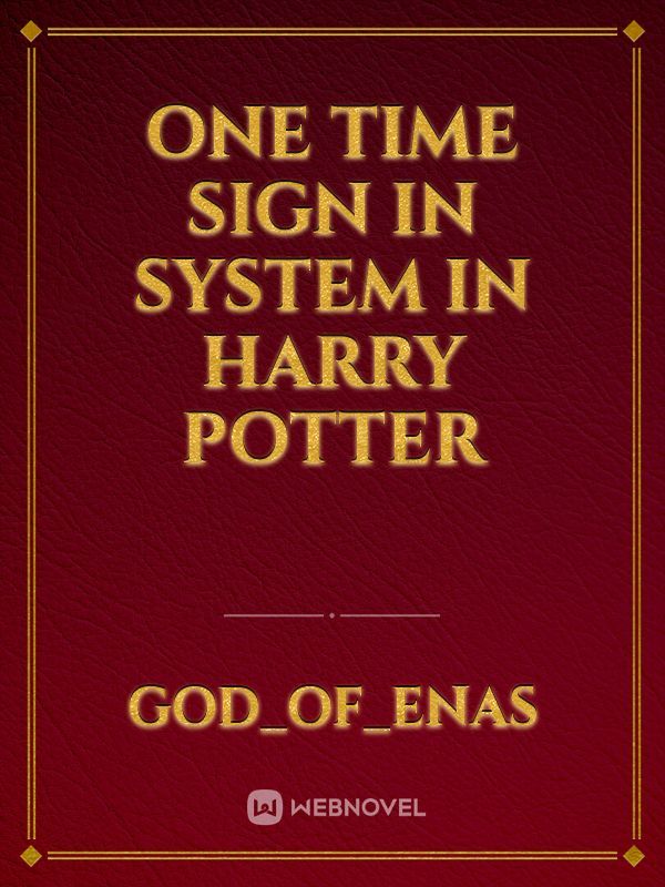 one time sign in system in Harry Potter