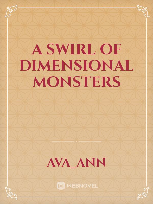 A Swirl Of Dimensional monsters