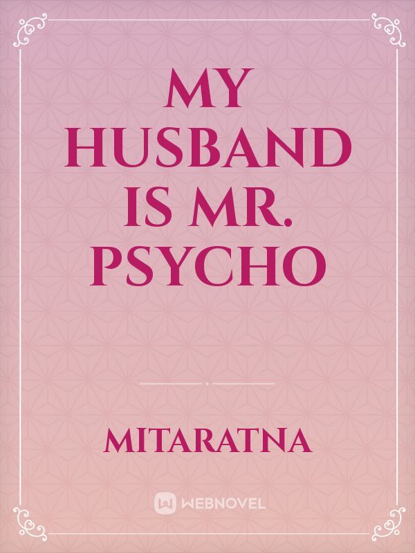 My Husband is Mr. Psycho