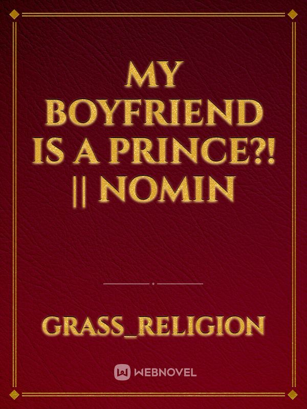 My Boyfriend is a PRINCE?! || NoMin