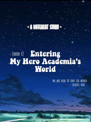 Entering My Hero Academia's World [Book 1] Book