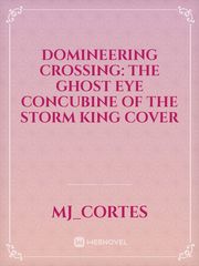 Domineering Crossing: The Ghost Eye Concubine of the Storm King
cover Book