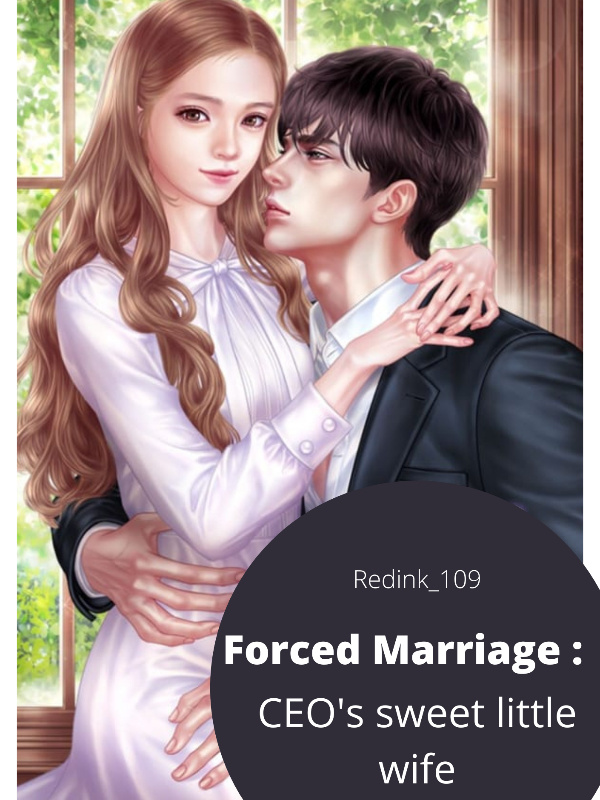 Forced Marriage: CEO's sweet little wife Book