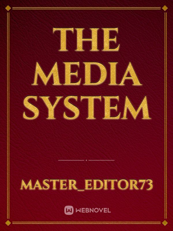 The Media System