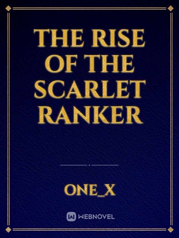 The Rise of the Scarlet Ranker