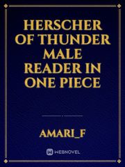 Herscher of thunder male reader in one piece Book