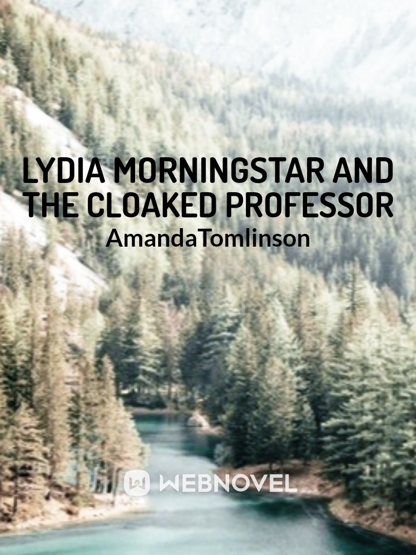 Lydia Morningstar and The Cloaked Professor