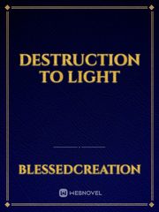 Destruction to light Book