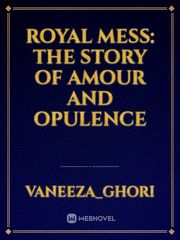ROYAL MESS: The Story Of Amour And Opulence Book
