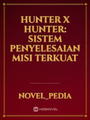 Hunter x Hunter: Sistem Penyelesaian Misi Terkuat Book