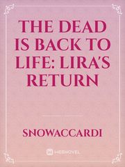 The Dead Is Back To Life: Lira's Return Book