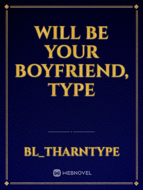 Will be your boyfriend, Type Book