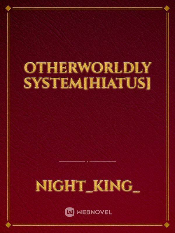 OTHERWORLDLY SYSTEM[HIATUS]
