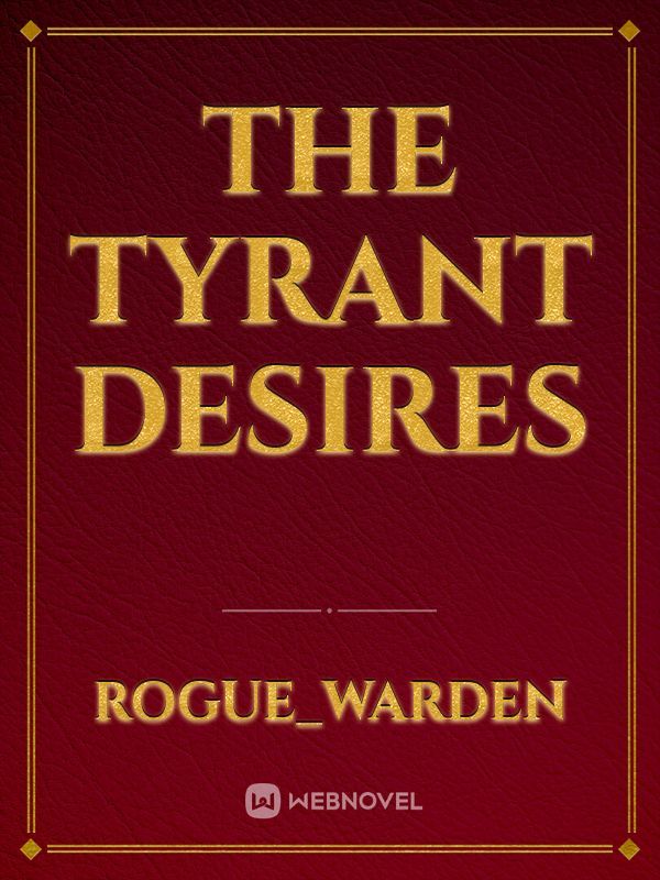 The Tyrant Desires Book