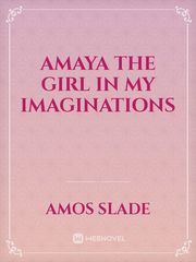 Amaya The Girl In My Imaginations Book