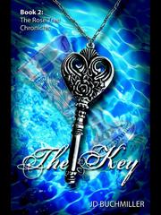 The Key: Book 2 The Rose Tree Chronicles Book