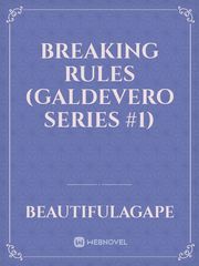 Breaking Rules (Galdevero Series #1) Book