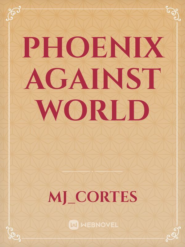 Phoenix Against World