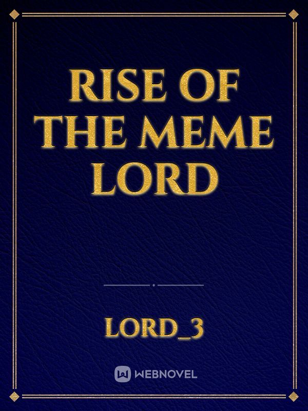 Rise of the meme lord