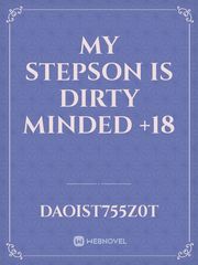 MY STEPSON IS DIRTY MINDED +18 Book