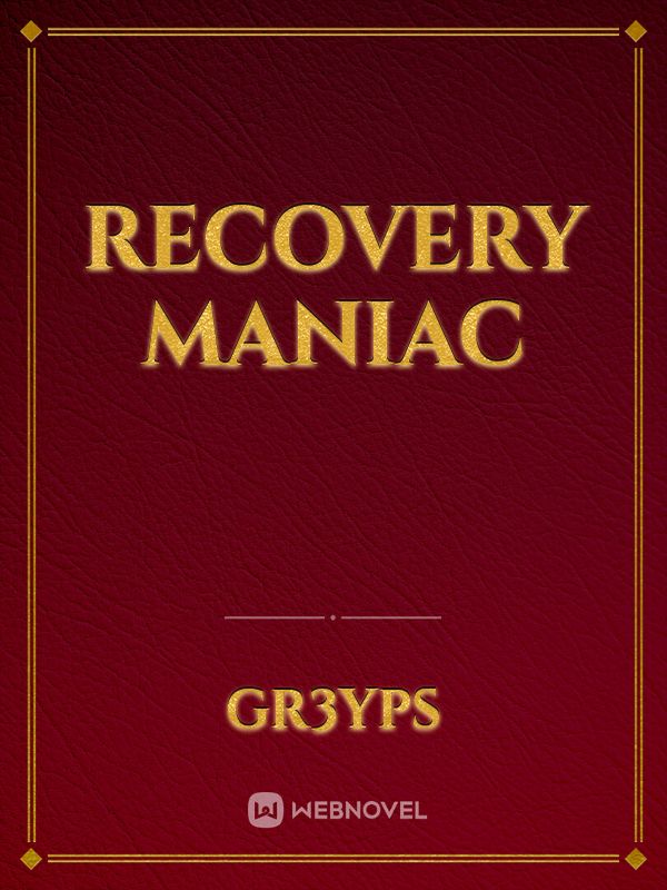 Recovery Maniac