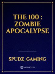 The 100 : Zombie Apocalypse Book