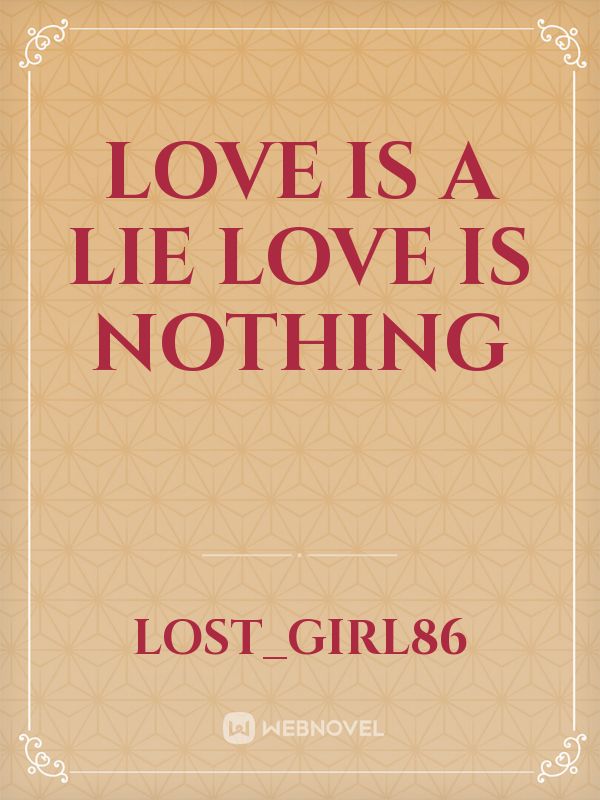 love is a lie love is nothing Book