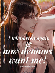 (BL) I teleported again and now all demons want me! Book