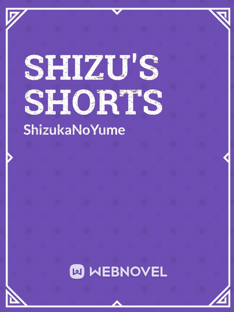 Shizu's Shorts