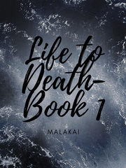 Life to Death- Book 1 Book