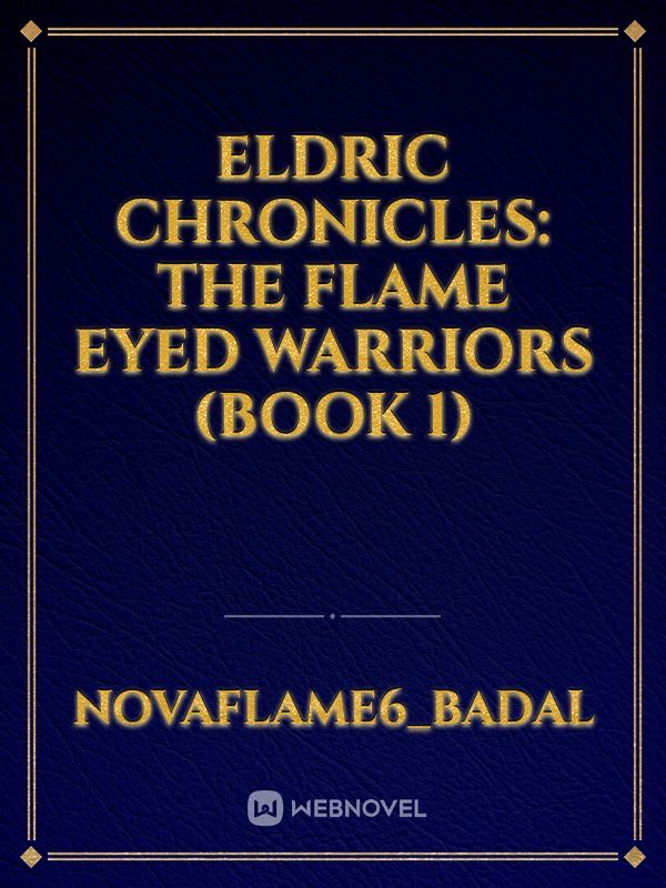 Eldric Chronicles: The Flame Eyed Warriors (Book 1)