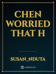 Chen worried that h Book