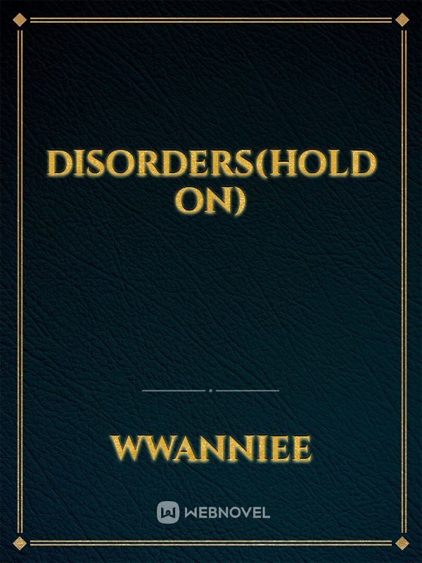Disorders(Hold On) Book