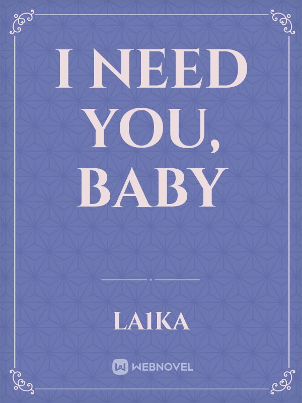 I Need You, Baby Book