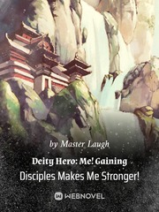 Deity Hero: Me! Gaining Disciples Makes Me Stronger! Book