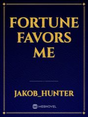 Fortune Favors Me Book