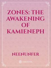 Zones:
The Awakening of Kamieneph Book