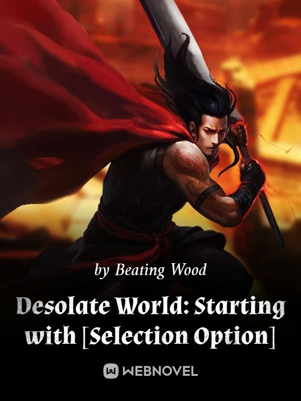 Desolate World: Starting with [Selection Option]