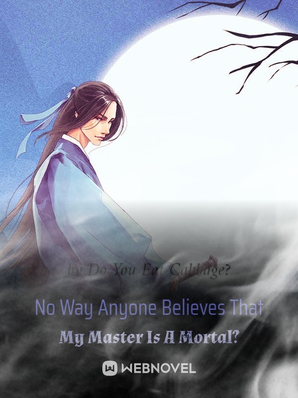 No Way Anyone Believes That My Master Is A Mortal? Book