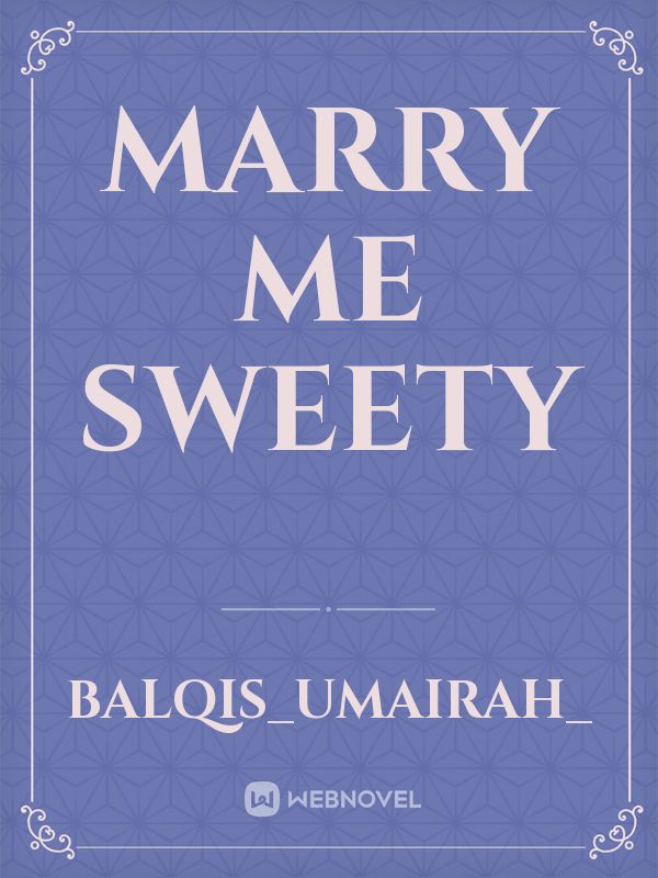 MARRY ME SWEETY Book