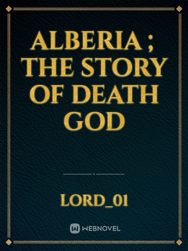 Alberia ;
The story of death god