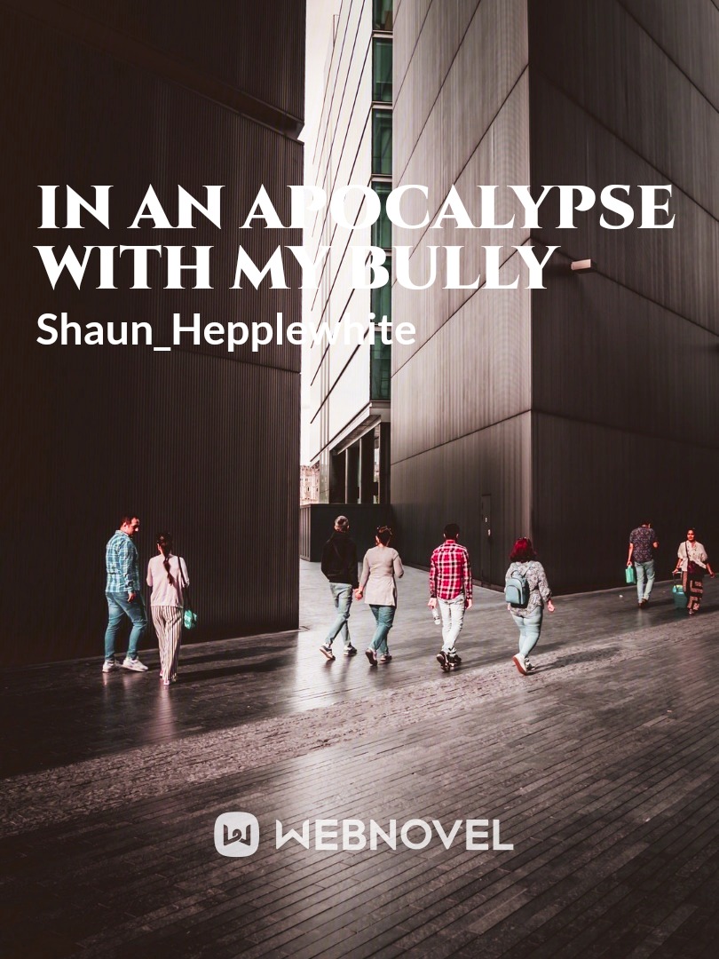 In an apocalypse with my bully Book