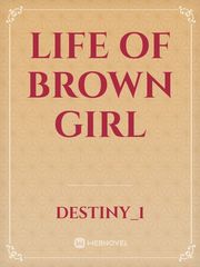 LIFE OF BROWN GIRL Book