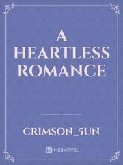 A HEARTLESS
ROMANCE Book