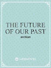 The Future of Our Past Book