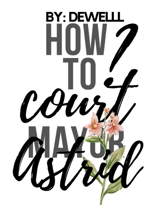 How To court Mayor Astrid?