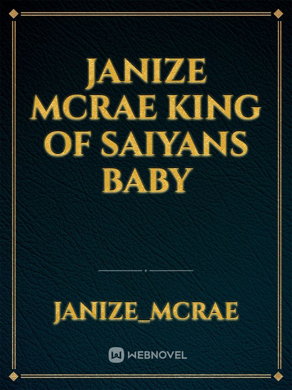 janize mcrae king of saiyans baby