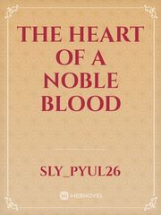 The Heart of a Noble Blood Book